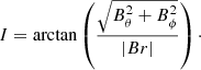 Mathematical equation: $$ \begin{aligned} I = \arctan \left(\frac{\sqrt{B_{\theta }^2+B_{\phi }^2}}{|Br|}\right)\cdot \end{aligned} $$