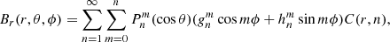 Mathematical equation: $$ \begin{aligned} B_r(r,\theta ,\phi ) = \sum \limits ^{\infty }_{n = 1} \sum \limits ^{n}_{m = 0} P^{m}_{n} (\cos \theta )({ g}^{m}_{n} \cos m \phi +h^{m}_{n} \sin m \phi ) C(r,n), \end{aligned} $$