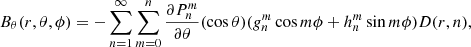 Mathematical equation: $$ \begin{aligned} B_\theta (r,\theta ,\phi ) = -\sum \limits ^{\infty }_{n = 1} \sum \limits ^{n}_{m = 0} \frac{\partial P^{m}_{n}}{\partial \theta } (\cos \theta )({ g}^{m}_{n} \cos m \phi +h^{m}_{n} \sin m \phi ) D(r,n), \end{aligned} $$