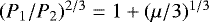 Mathematical equation: $(P_1/P_2)^{2/3}=1+(\mu/3)^{1/3}$