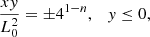 Mathematical equation: $$ \frac{xy}{L_0^2}=\pm 4^{1-n},\quad y\le 0, \qquad $$