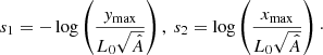 Mathematical equation: $$ \begin{aligned} s_1=-\log \left(\frac{y_{\rm max}}{L_0\sqrt{\hat{A}}}\right),\ s_2=\log \left(\frac{x_{\rm max}}{L_0\sqrt{\hat{A}}}\right)\cdot \end{aligned} $$