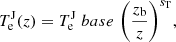 Mathematical equation: $$ \begin{aligned} T_{\rm e}^\mathrm{J} (z) = T_{\rm e}^\mathrm J\;base \, \left(\frac{z_{\rm b}}{z}\right)^{s_{\rm T}}\!{,} \end{aligned} $$