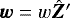Mathematical equation: $\bm{w}=w\hat{\bm{Z}}'$