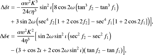 Mathematical equation: \begin{align*} \Delta\delta t&=-\frac{\alpha w^2K^3}{24c\eta^3}\sin^2\iota\Big[8\cos 2\omega\left(\tan^3 f_2-\tan^3 f_1\right)\nonumber\\ &+3\sin 2\omega\left(\sec^4 f_2\big[1+2\cos 2 f_2\big]-\sec^4 f_1\big[1+2\cos 2 f_1\big]\right)\!\Big]\text{,}\\ \Delta\delta\epsilon&=\frac{\alpha w^2K^2}{4\eta^3}\Big[\sin 2\omega\sin^2\iota\left(\sec^2f_2-\sec^2f_1\right)\nonumber\\ &-\big(3+\cos 2\iota+2\cos 2\omega\sin^2\iota\big)\big(\tan f_2-\tan f_1\big)\Big]\text{,} \end{align*}