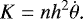Mathematical equation: \begin{equation*}K=n h^2\dot\theta\text{.} \end{equation*}