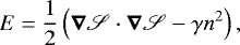 Mathematical equation: \begin{equation*}E=\frac{1}{2}\left(\bm\nabla\mathscr{S}\cdot\bm\nabla\mathscr{S}-\gamma n^2\right)\text{,} \end{equation*}