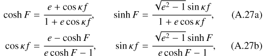 Mathematical equation: \begin{align}\cosh F&=\frac{e+\cos\kappa f}{1+e\cos\kappa f}\text{,} & \sinh F&=\frac{\sqrt{e^2-1}\sin\kappa f}{1+e\cos\kappa f}\text{,}\\ \cos\kappa f&=\frac{e-\cosh F}{e\cosh F-1}\text{,} & \sin\kappa f&=\frac{\sqrt{e^2-1}\sinh F}{e\cosh F-1}\text{,}\end{align}