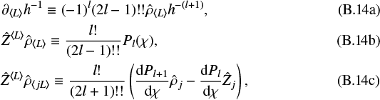 Mathematical equation: \begin{align}&\partial_{{\langle}L{\rangle}}h^{-1}\equiv (-1)^{l}(2l-1)!!\hat{\rho}_{{\langle}L{\rangle}}h^{-(l+1)}\text{,}\\ &\hat{Z}^{{\langle}L{\rangle}}\hat{\rho}_{{\langle}L{\rangle}}\equiv \frac{l!}{(2l-1)!!}P_l(\chi)\text{,}\\ &\hat{Z}^{{\langle}L{\rangle}}\hat{\rho}_{{\langle}jL{\rangle}}\equiv \frac{l!}{(2l+1)!!}\left(\frac{\mathrm{d} P_{l+1}}{\mathrm{d}\chi}\hat\rho_j-\frac{\mathrm{d} P_l}{\mathrm{d}\chi}\hat{Z}_j\right)\text{,}\end{align}