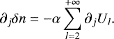 Mathematical equation: \begin{equation*}\partial_j\delta n=-\alpha\sum_{l=2}^{+\infty}\partial_jU_l\text{.} \end{equation*}