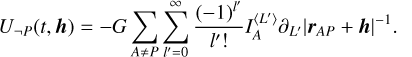 Mathematical equation: \begin{equation*}U_{¬ P}(t,\bm{h})=-G\sum_{A\neq P}\sum_{l'=0}^{\infty}\frac{(-1)^{l'}}{l'!}I_A^{{\langle}L'{\rangle}}\partial_{L'}|\bm{r}_{AP}+\bm{h}|^{-1}. \end{equation*}