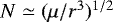Mathematical equation: $N\simeq(\mu/r^3)^{1/2}$