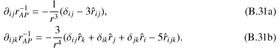 Mathematical equation: \begin{align}&\partial_{ij}r_{AP}^{-1}=-\frac{1}{r^3}(\delta_{ij}-3\hat{r}_{ij})\text{,}\\ &\partial_{ijk}r_{AP}^{-1}=-\frac{3}{r^4}(\delta_{ij}\hat{r}_{k}+\delta_{ik}\hat{r}_{j}+\delta_{jk}\hat{r}_{i}-5\hat{r}_{ijk})\text{.}\end{align}