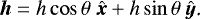 Mathematical equation: \begin{equation*}\bm{h}=h\cos\theta\ \hat{\bm{x}}+h\sin\theta\ \hat{\bm{y}}\text{.} \end{equation*}