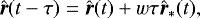 Mathematical equation: \begin{equation*} \hat{\bm{r}}(t-\tau)=\hat{\bm{r}}(t)+w\tau\hat{\bm{r}}_*(t)\text{,} \end{equation*}