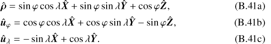 Mathematical equation: \begin{align}&\hat{\bm{\rho}}=\sin\varphi\cos\lambda\hat{\bm{X}}+\sin\varphi\sin\lambda\hat{\bm{Y}}+\cos\varphi\hat{\bm{Z}}\text{,}\\ &\hat{\bm{u}}_{\varphi}=\cos\varphi\cos\lambda\hat{\bm{X}}+\cos\varphi\sin\lambda\hat{\bm{Y}}-\sin\varphi\hat{\bm{Z}}\text{,}\\ &\hat{\bm{u}}_{\lambda}=-\sin\lambda\hat{\bm{X}}+\cos\lambda\hat{\bm{Y}}\text{.}\end{align}