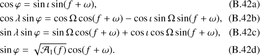 Mathematical equation: \begin{align}&\cos\varphi=\sin\iota\sin(f+\omega)\text{,}\\ &\cos\lambda\sin\varphi=\cos\Omega\cos(f+\omega)-\cos\iota\sin\Omega\sin(f+\omega)\text{,}\\ &\sin\lambda\sin\varphi=\sin\Omega\cos(f+\omega)+\cos\iota\cos\Omega\sin(f+\omega)\text{,}\\ &\sin\varphi=\sqrt{\mathcal{A}_1(f)}\cos(f+\omega)\text{.}\end{align}
