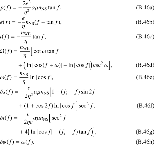 Mathematical equation: \begin{align}&p(f)=-\frac{2e^2}{\eta^2}\alpha\mu n_{\text{NS}}\tan f\text{,}\\ &e(f)=-\frac{e}{\eta}n_{\text{NS}}(f+\tan f)\text{,}\\ &\iota(f)=-\frac{n_{\text{WE}}}{\eta}\tan f\text{,}\\ &\Omega(f)=\frac{n_{\text{WE}}}{\eta}\Big[\cot\omega\tan f\nonumber\\ &\hspace*{28pt}+\Big(\ln|\cos( f+\omega)|-\ln|\cos f|\Big)\csc^2\omega\Big]\text{,}\\ &\omega(f)=\frac{n_{\text{NS}}}{\eta}\ln|\cos f|\text{,}\\ &\delta s(f)=-\frac{e}{2\eta^2}\alpha\mu n_{\text{NS}}\Big[1-(f_2-f)\sin 2f\nonumber\\ &\hspace*{29pt}+(1+\cos 2f)\ln|\cos f|\Big]\sec^2f\text{,}\\ &\delta t(f)=-\frac{e}{2\eta c}\alpha\mu n_{\text{NS}}\Big[\sec^2f\nonumber\\ &\hspace*{30pt}+4\Big(\ln|\cos f|-(f_2-f)\tan f\Big)\Big]\text{,}\\ &\delta\psi(f)=\omega(f)\text{.}\end{align}