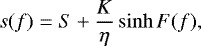 Mathematical equation: \begin{equation*}s(f)=S+\frac{K}{\eta}\sinh F(f)\text{,} \end{equation*}