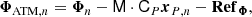 Mathematical equation: $$ \begin{aligned} {\boldsymbol{\Phi }}_{\mathrm{ATM},n}= {\boldsymbol{\Phi }}_n - \mathsf M \cdot \mathsf C _{P} {\boldsymbol{x}}_{P,n} - \mathbf {Ref} _{{\boldsymbol{\Phi }}}, \end{aligned} $$