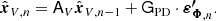 Mathematical equation: $$ \begin{aligned} \hat{\boldsymbol{x}}_{V,n} = \mathsf A _V \hat{\boldsymbol{x}}_{V,n-1} + \mathsf G _{\rm PD} \cdot \boldsymbol{\varepsilon {^{\prime }_{\Phi }}}_{,n}. \end{aligned} $$