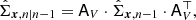 Mathematical equation: $$ \begin{aligned} \hat{\Sigma }_{{\boldsymbol{x}},n|n-1}= \mathsf A _V \cdot \hat{\Sigma }_{{\boldsymbol{x}},n-1} \cdot \mathsf A _V^\top , \end{aligned} $$