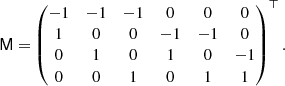 Mathematical equation: $$ \begin{aligned} \mathsf M = \begin{pmatrix} -1&-1&-1&0&0&0\\ 1&0&0&-1&-1&0\\ 0&1&0&1&0&-1\\ 0&0&1&0&1&1 \end{pmatrix}^\top . \end{aligned} $$