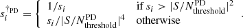 Mathematical equation: $$ \begin{aligned} s_i^{\dag _{\rm PD}} = {\left\{ \begin{array}{ll} 1/s_i&\mathrm{if}\,s_i > |S/N_{\rm threshold}^\mathrm{PD}|^2 \\ s_i / |S/N_{\rm threshold}^\mathrm{PD}|^4&\mathrm{otherwise} \end{array}\right.}. \end{aligned} $$