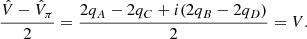 Mathematical equation: $$ \begin{aligned} \frac{\hat{V}-\hat{V}_\pi }{2} = \frac{2q_A-2q_C+ i (2q_B- 2q_D)}{2}=V. \end{aligned} $$