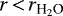 Mathematical equation: $r\,{<}\,r_{\textrm{H}_2\textrm{O}}$