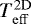 Mathematical equation: $T_{\mathrm{eff}}^{\mathrm{2D}}$