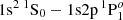 Mathematical equation: $ {1{\rm s}^2\,^1{\rm S}_0 - 1{\rm s}2{\rm p}\,^1{\rm P}^o_1} $