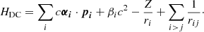 Mathematical equation: $$ \begin{aligned} H_{\rm DC}=\mathop \sum \limits _i c \boldsymbol{\alpha }_{\boldsymbol{i}} \cdot \boldsymbol{p}_{\boldsymbol{i}}+ \beta _i c^2 - \frac{Z}{r_i} + \mathop \sum \limits _{i>j} \frac{1}{r_{ij}}\cdot \end{aligned} $$
