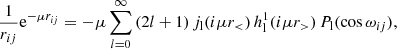 Mathematical equation: $$ \begin{aligned} \frac{1}{r_{ij}} \mathrm{e}^{-\mu r_{ij}} = - \mu \mathop \sum \limits _{l=0}^{\infty }\, (2l+1)\, j_{\rm l}(i \mu r_{ < }) \,h^1_{\rm l}(i \mu r_{>})\,P_{\rm l}(\mathrm{cos}\,\omega _{ij}), \end{aligned} $$