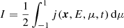 Mathematical equation: $ I = \frac{1}{2} \int_{-1}^{1} j({\boldsymbol{x}},E,\mu,t)\,\mathrm{d}\mu $