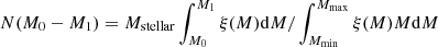 Mathematical equation: $ N(M_0 - M_1) = M_{\rm stellar} \int_{M_0}^{M_1} \xi(M) \mathrm{d}M / \int_{M_{\rm min}}^{M_{\rm max}} \xi(M) M \mathrm{d}M $