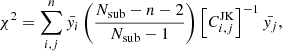 Mathematical equation: $$ \begin{aligned} \chi ^2=\sum _{i,j}^n \bar{{ y}_i} \left( \frac{N_{\rm sub}-n-2}{N_{\rm sub}-1} \right) \left[ C^\mathrm{JK}_{i,j} \right]^{-1} \bar{{ y}_j}, \end{aligned} $$