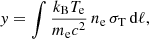 Mathematical equation: $$ \begin{aligned} { y} = \int \frac{k_\mathrm{B} T_\mathrm{e} }{m_\mathrm{e} c^2} \, n_\mathrm{e} \, \sigma _\mathrm{T} \, \mathrm{d} \ell , \end{aligned} $$