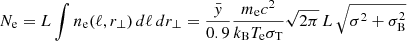 Mathematical equation: $$ \begin{aligned} N_{\mathrm{e} }=L\int n_{\mathrm{e} }(\ell ,r_{\perp })\,d\ell \, dr_{\perp } =\frac{\bar{ y}}{0.9} \frac{m_\mathrm{e} c^2}{k_\mathrm{B} T_\mathrm{e} \sigma _\mathrm{T} } \sqrt{2\pi }\,L\,\sqrt{\sigma ^2+\sigma ^2_\mathrm{B} } \end{aligned} $$