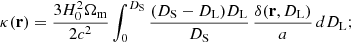Mathematical equation: $$ \begin{aligned} \kappa (\mathbf{r})=\frac{3H_0^2\Omega _{\rm m}}{2c^2} \int _{0}^{D_\mathrm{S} }\frac{(D_\mathrm{S} -D_\mathrm{L} ) D_\mathrm{L} }{D_\mathrm{S} }\,\frac{\delta (\mathbf{r}, D_\mathrm{L} )}{a} \, dD_\mathrm{L} ; \end{aligned} $$