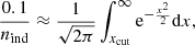 Mathematical equation: $$ \begin{aligned} \frac{0.1}{n_{\rm ind}} \approx \frac{1}{\sqrt{2 \pi }}\int _{x_{\rm cut}}^{\infty } \mathrm{e}^{-\frac{x^2}{2}} \mathrm{d}x, \end{aligned} $$
