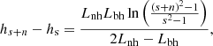 Mathematical equation: $$ \begin{aligned} h_{s+n} - h_{\rm s} = \frac{L_{\rm nh} L_{\rm bh} \ln \left(\frac{(s+n)^2 - 1}{s^2 -1} \right)}{2 L_{\rm nh} - L_{\rm bh}}, \end{aligned} $$
