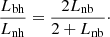 Mathematical equation: $$ \begin{aligned} \frac{L_{\rm bh}}{L_{\rm nh}}=\frac{2L_{\rm nb}}{2+L_{\rm nb}}\cdot \end{aligned} $$