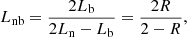 Mathematical equation: $$ \begin{aligned} L_{\rm nb} = \frac{2 L_{\rm b}}{2 L_{\rm n} - L_{\rm b}} = \frac{2 R}{2 - R}, \end{aligned} $$