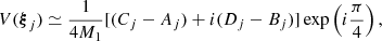 Mathematical equation: $$ V({\boldsymbol{\xi }}_j) \simeq \frac{1}{4M_1} [(C_j - A_j) + i (D_j - B_j)] \exp \left(i\frac{\pi }{4}\right), $$