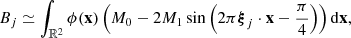 Mathematical equation: $$ B_j\simeq \int _{{\mathbb{R} }^2} \phi (\mathbf{x }) \left(M_0 - 2 M_1 \sin \left(2\pi {\boldsymbol{\xi }}_j \cdot \mathbf{x } - \frac{\pi }{4}\right)\right) \mathrm{d}\mathbf{x }, $$