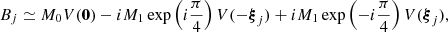 Mathematical equation: $$ B_j \simeq M_0 V(\mathbf{0 }) - i M_1 \exp \left(i\frac{\pi }{4}\right) V(-{\boldsymbol{\xi }}_j) + i M_1 \exp \left(-i\frac{\pi }{4}\right) V({\boldsymbol{\xi }}_j), $$