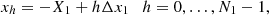 Mathematical equation: $$ x_h = -X_1 + h \Delta x_1\quad h=0,\ldots ,N_1-1, $$