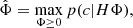 Mathematical equation: $$ \hat \Phi = \mathop {\max }\limits_{\Phi \ge 0} p(c|H\Phi ), $$