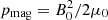 Mathematical equation: $ {p_{{\rm{mag}}}} = B_{\rm{0}}^2/2{\mu _{\rm{0}}} $